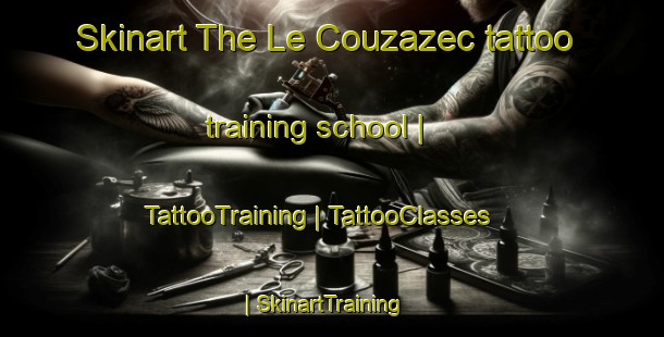 Skinart The Le Couzazec tattoo training school | TattooTraining | TattooClasses | SkinartTraining-France